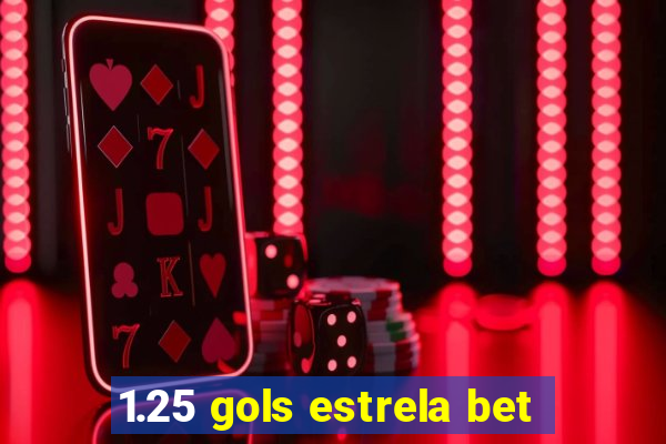 1.25 gols estrela bet